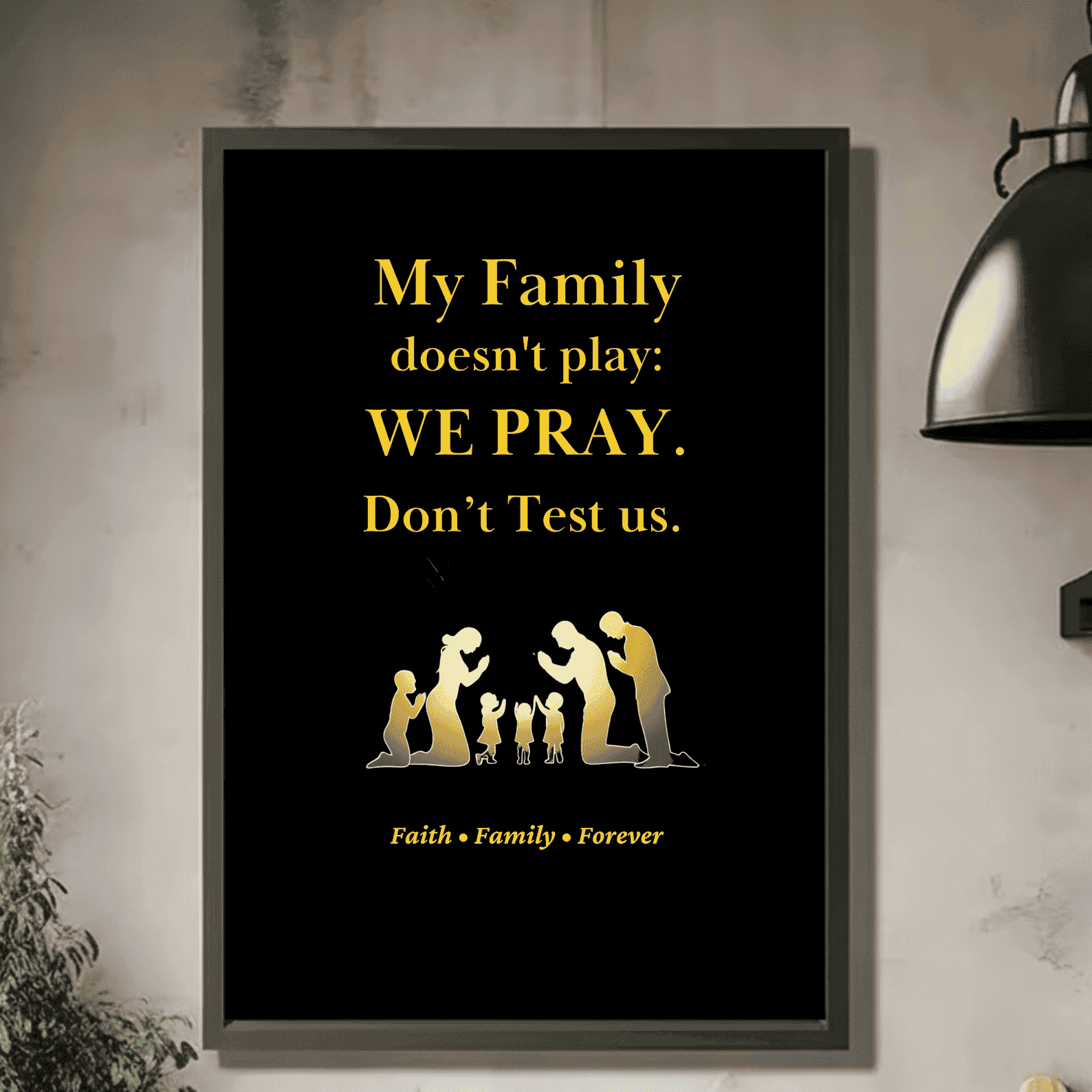 Printable Wall Art for Religious Family Rule, Christian Living Room Decor, Digital Print – “This Family Don’t Play, We Pray, Don’t Test Us” Rule
