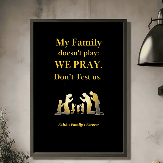 Printable Wall Art for Religious Family Rule, Christian Living Room Decor, Digital Print – “This Family Don’t Play, We Pray, Don’t Test Us” Rule